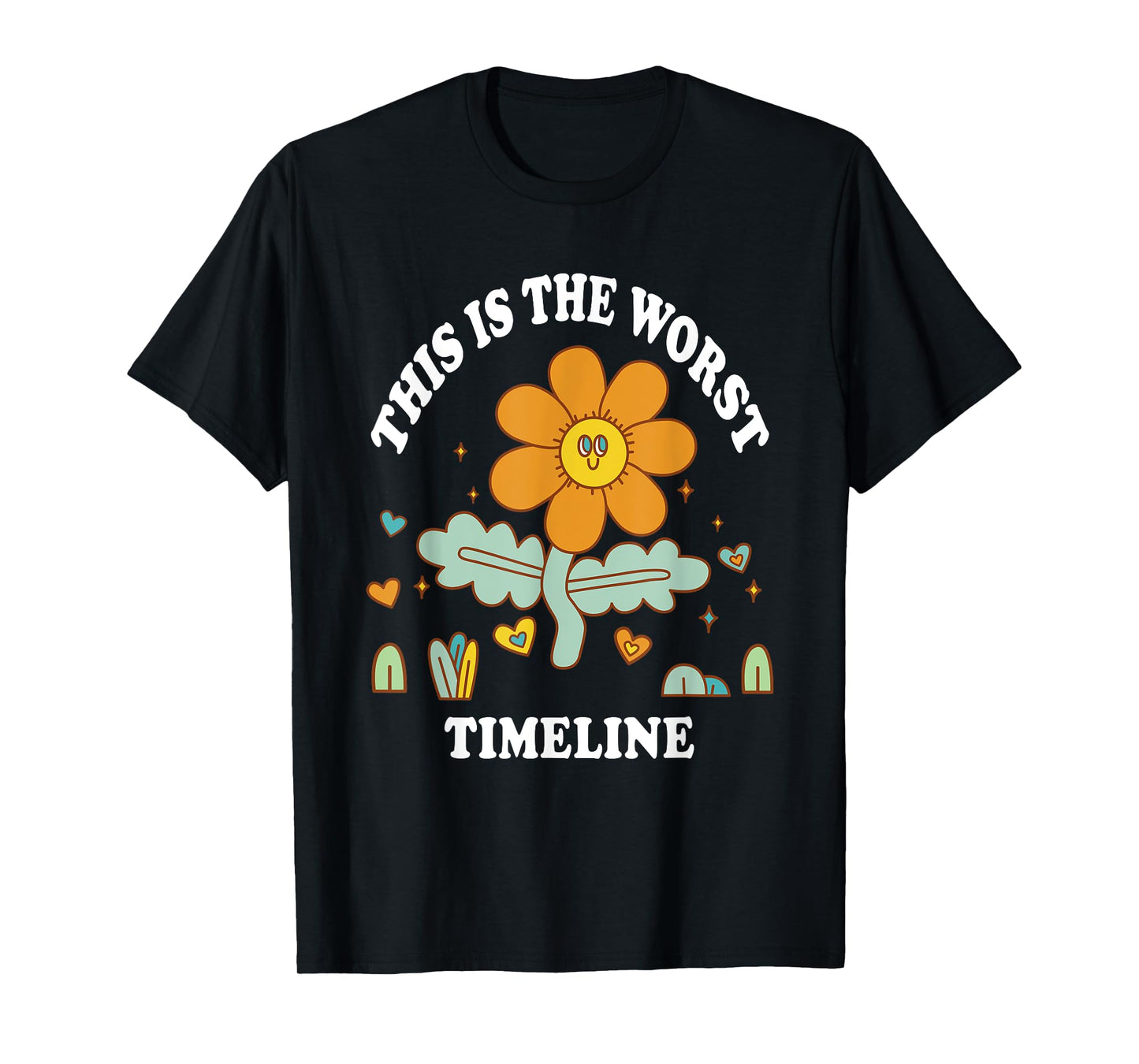 This is the Worst Timeline Funny Flowers Adult Humor Meme T-Shirt