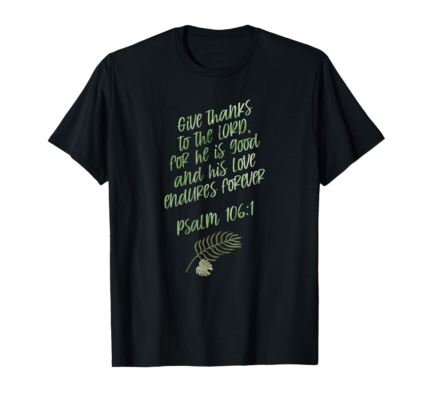 Psalm 106:1 GiveThanks Scripture Bible Verse Christian Gift T-Shirt