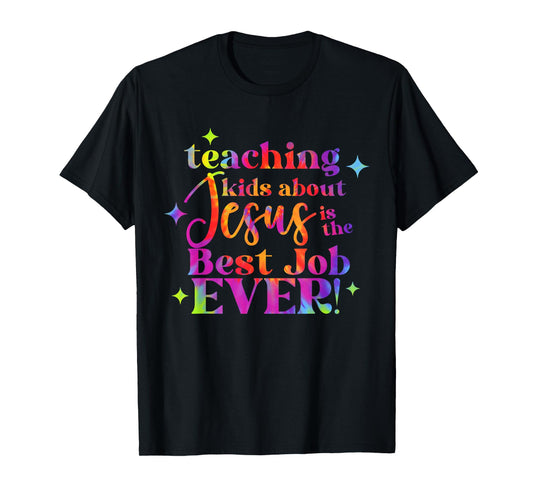 Teaching Kids About Jesus Is The Best Job Ever Design T-Shirt