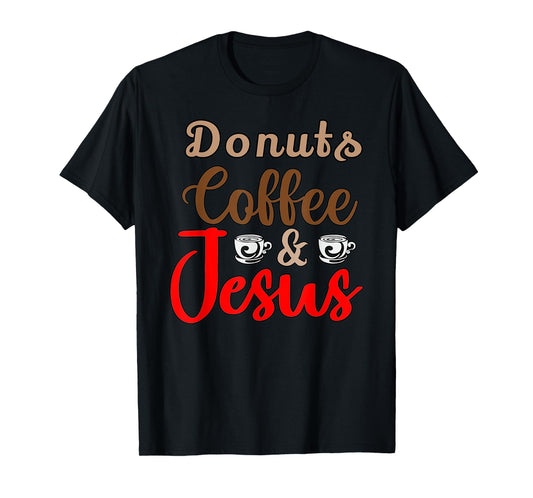 Donuts Coffee Jesus Christ Jesus Loves You John 3:16 Bible T-Shirt