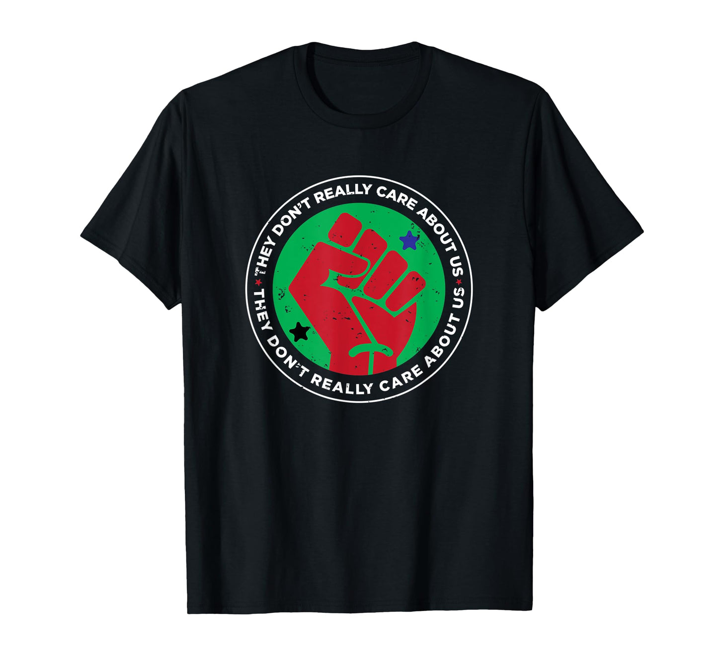 Revolution Fist They Don't Really Care About Us Novelty T-Shirt