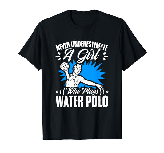 Girl Who Plays Water Polo Girl Player Team Sport Waterpolo T-Shirt