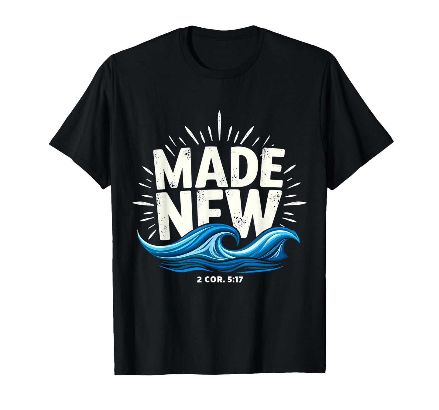 Made New Baptized Baptism T-Shirt