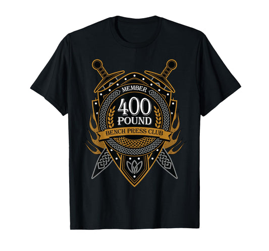400 Pound Bench Press Club Member Celtic Shield Men Women T-Shirt