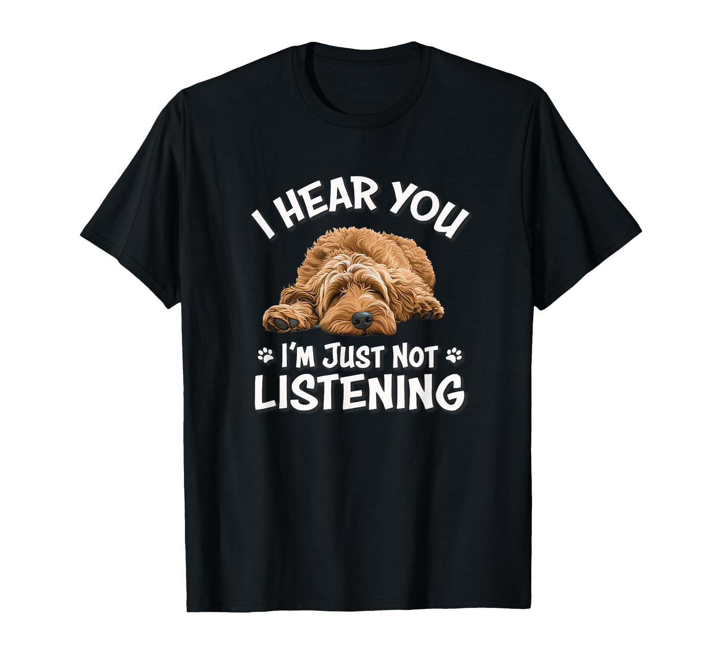 Funny Cute Hear You Not Listening Labradoodle Lover T-Shirt