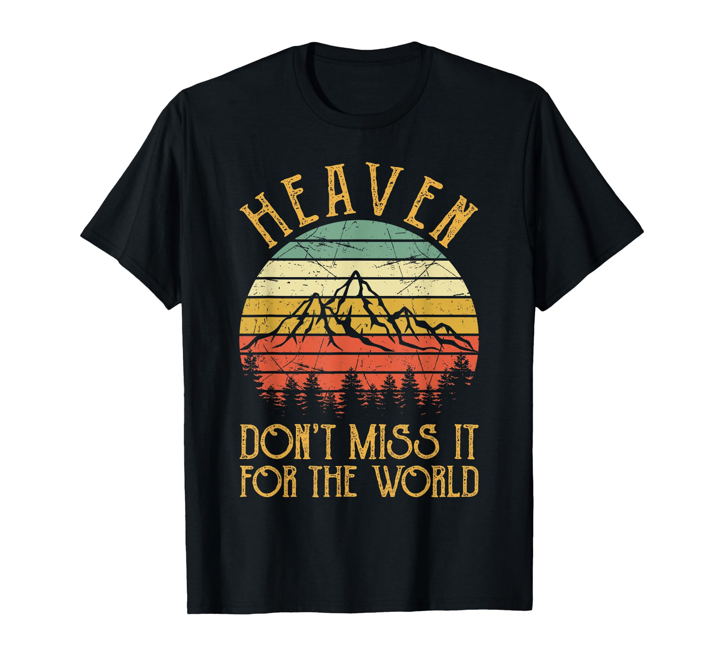Heaven Don't Miss It For The World Men Women Kids Christian T-Shirt