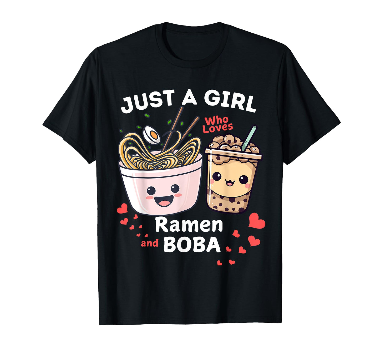 I'm Just A Girl Who Loves Ramen And Boba T-Shirt