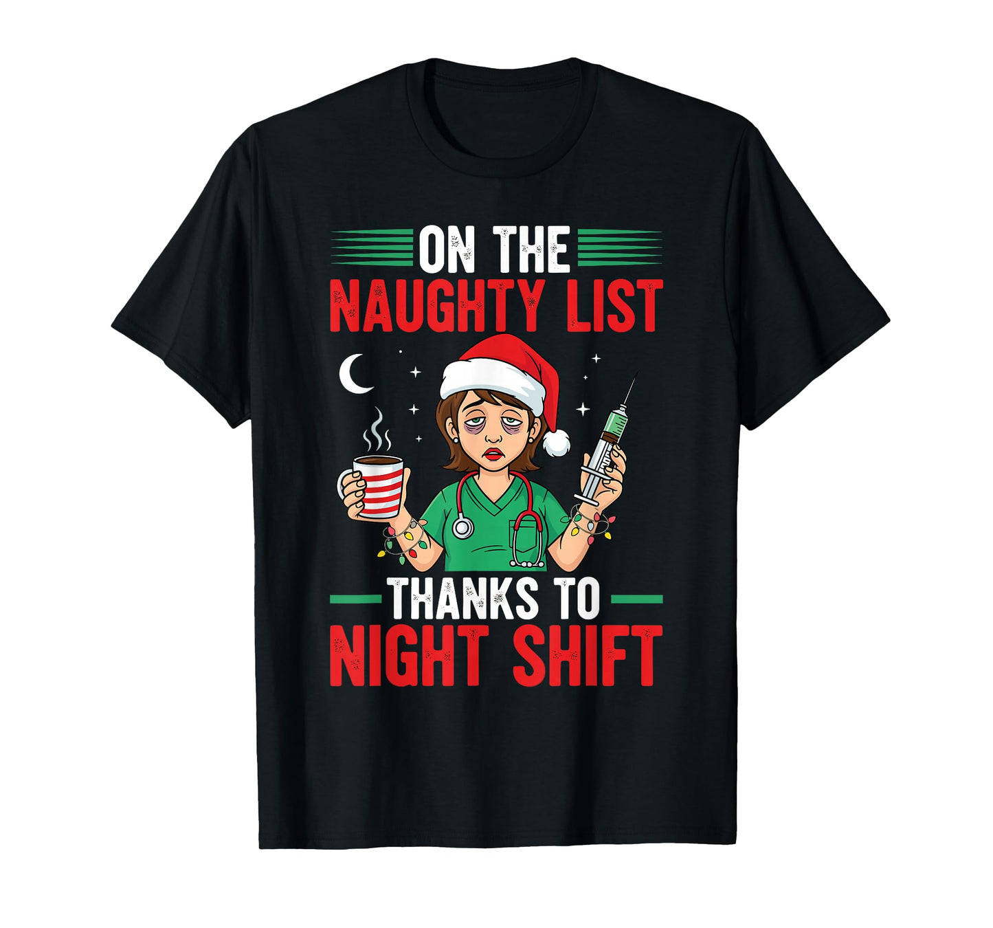 Night Shift Nurse Naughty List Xmas Funny Christmas Nurses T-Shirt