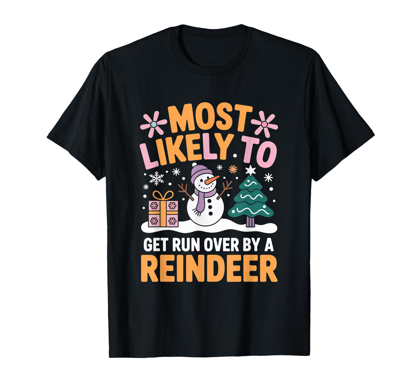 Most Likely to Get Run Over by A Reindeer Holiday Cheer T-Shirt