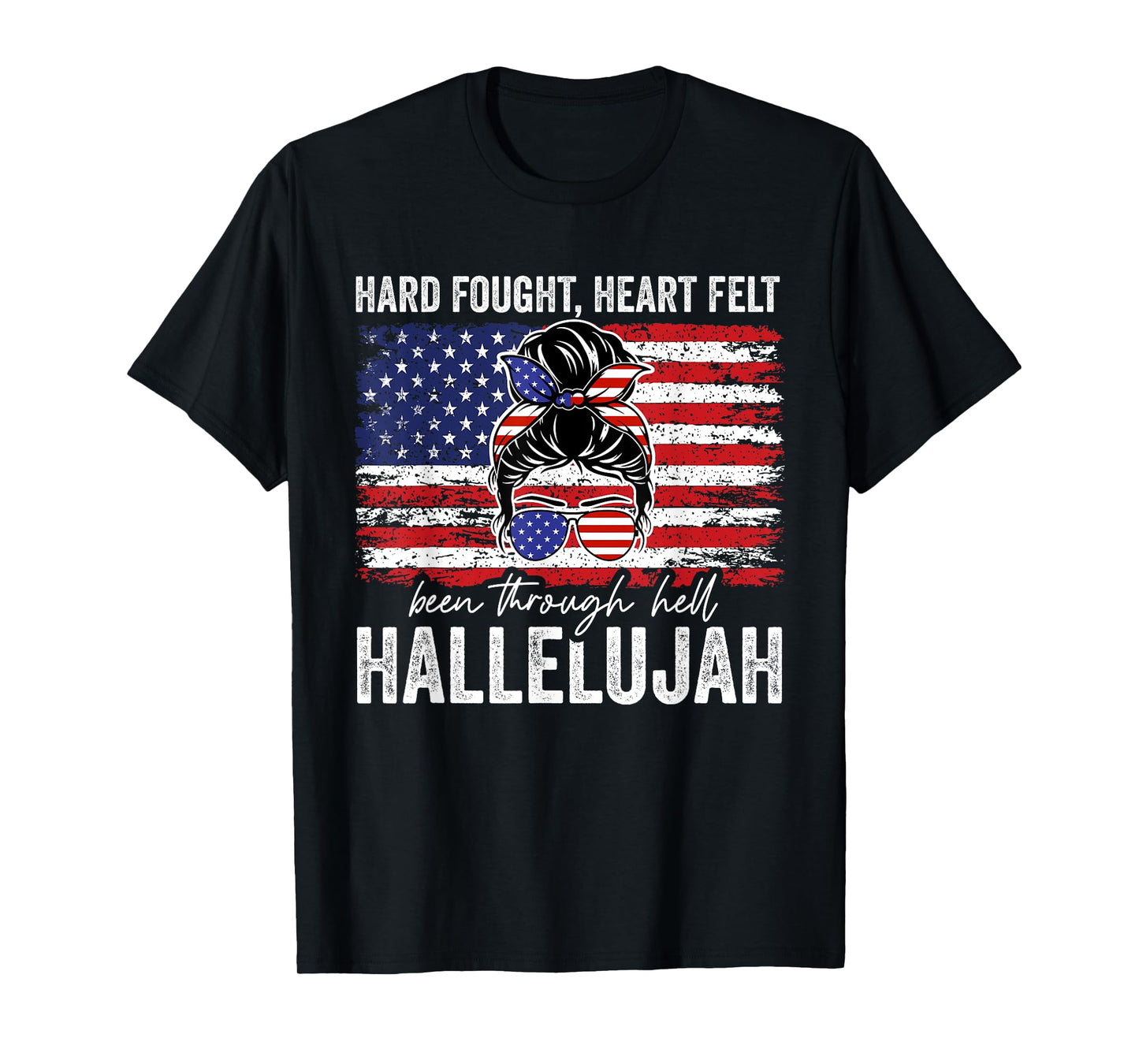 Hard Fought Heartfelt Been Through Hell Hallelujah T-Shirt