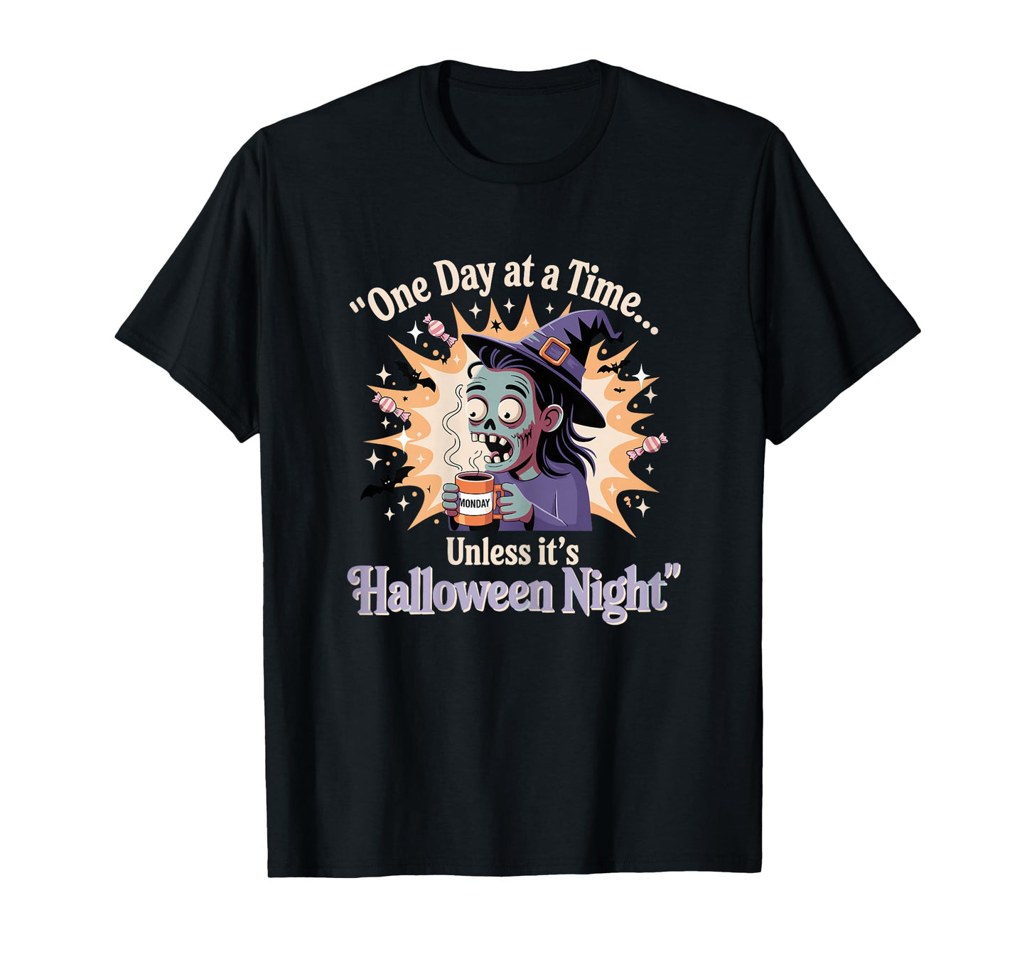 One Day at a Time Unless It’s Halloween Night Quote Funny T-Shirt