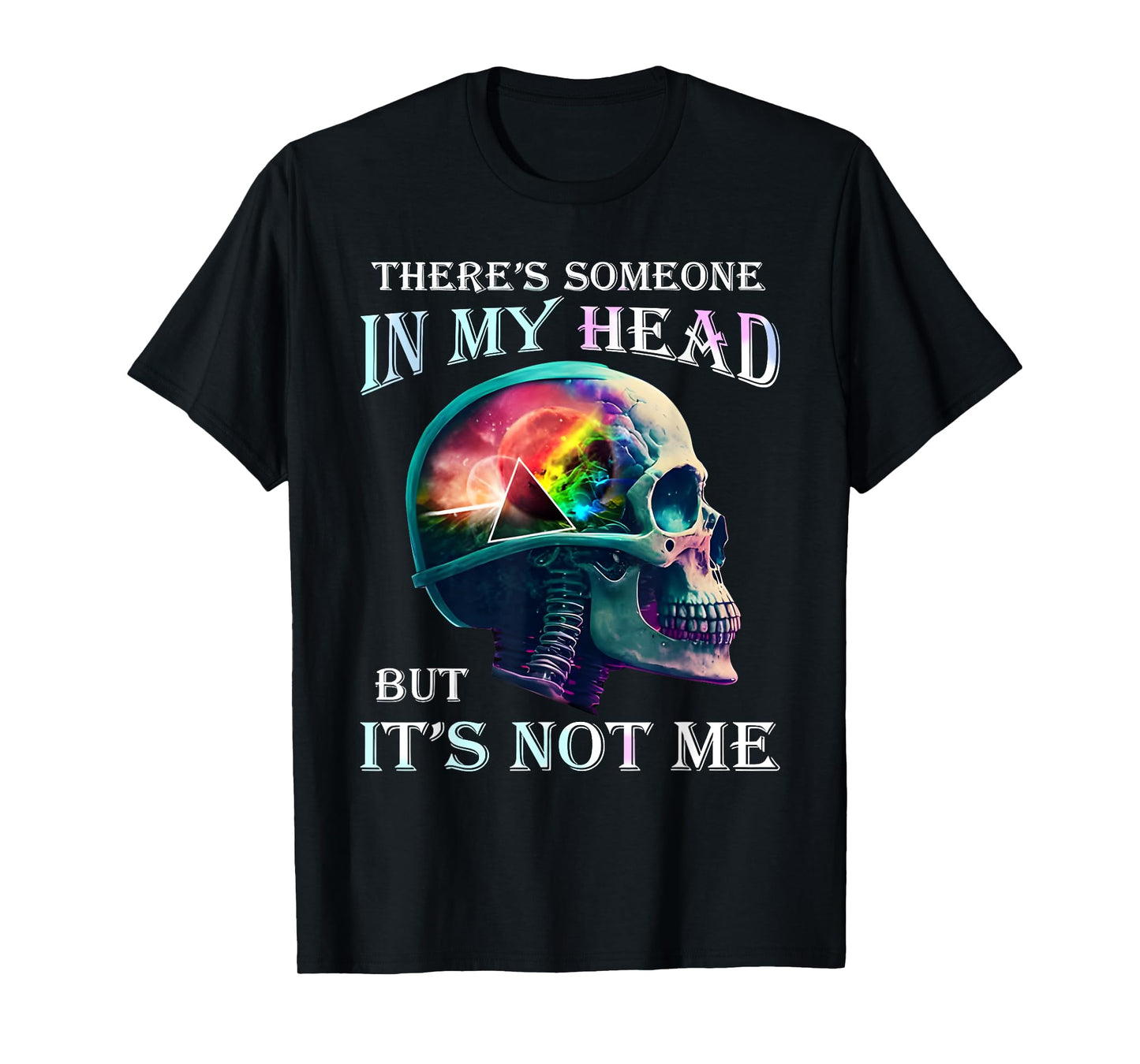 There's Someone In My Head But It's Not Me Skull T-Shirt