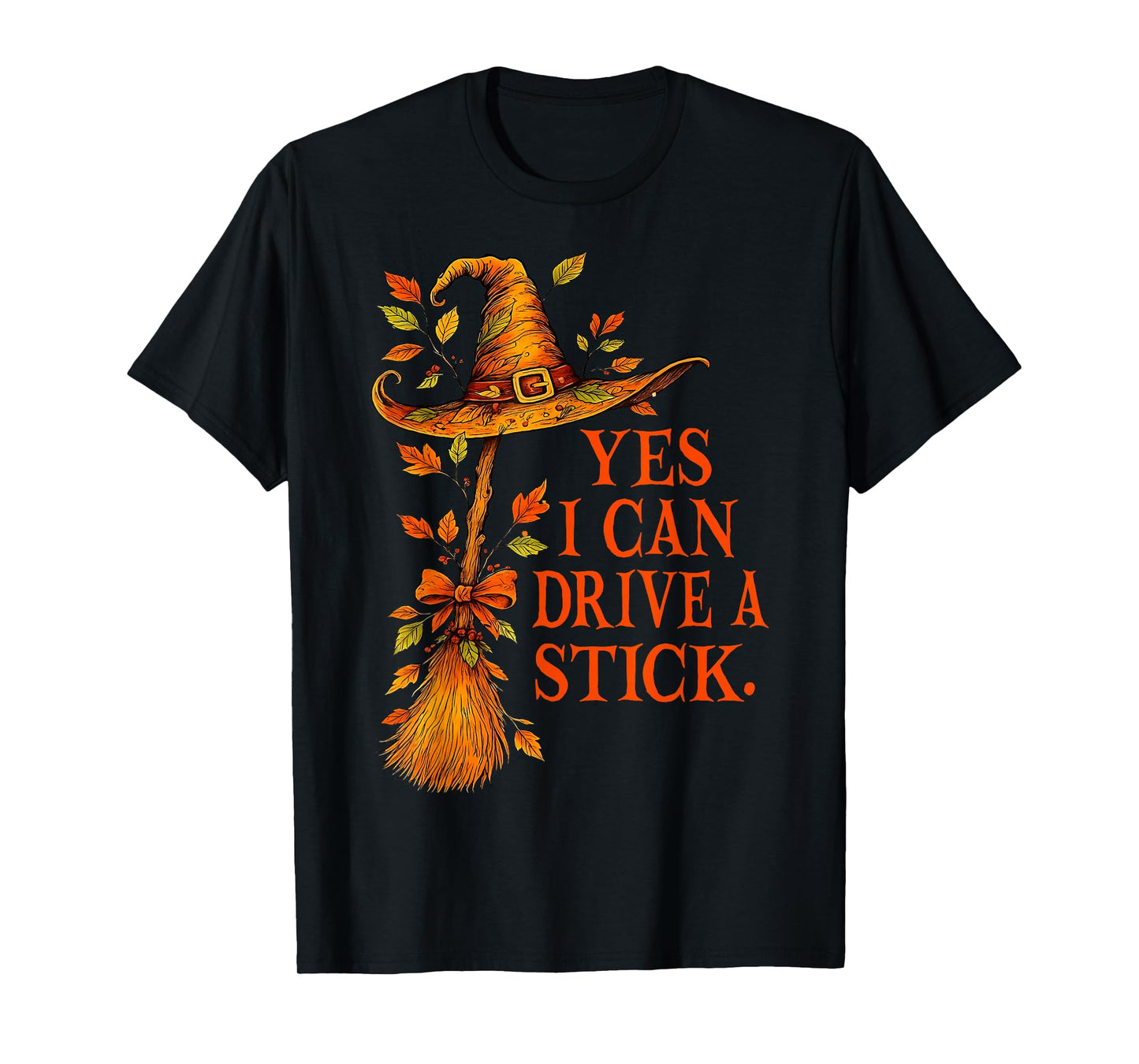 Yes I Can Drive A Stick Funny Halloween Spooky Witch Mom T-Shirt