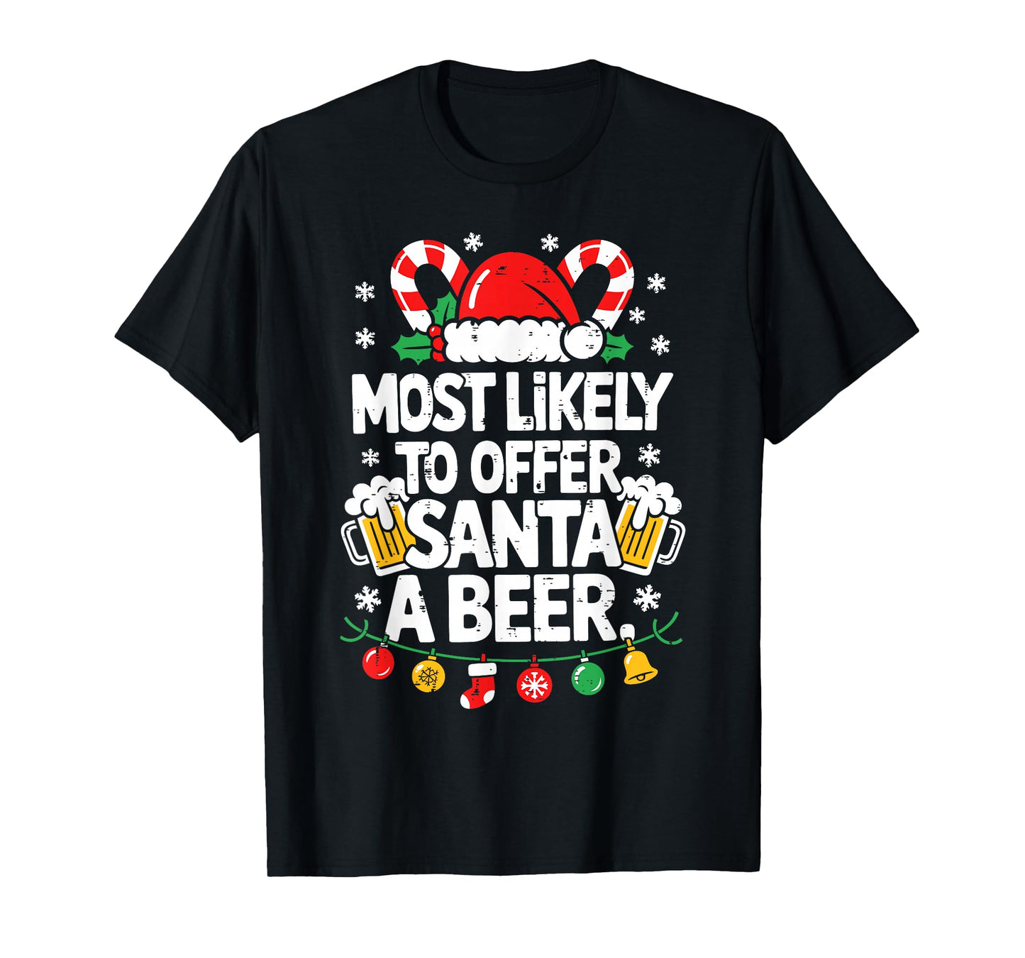 Most Likely to Offer Santa A Beer Christmas Party Men Women T-Shirt