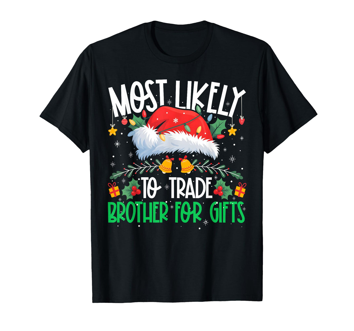 Most Likely to Trade Brother Funny Matching Xmas T-Shirt