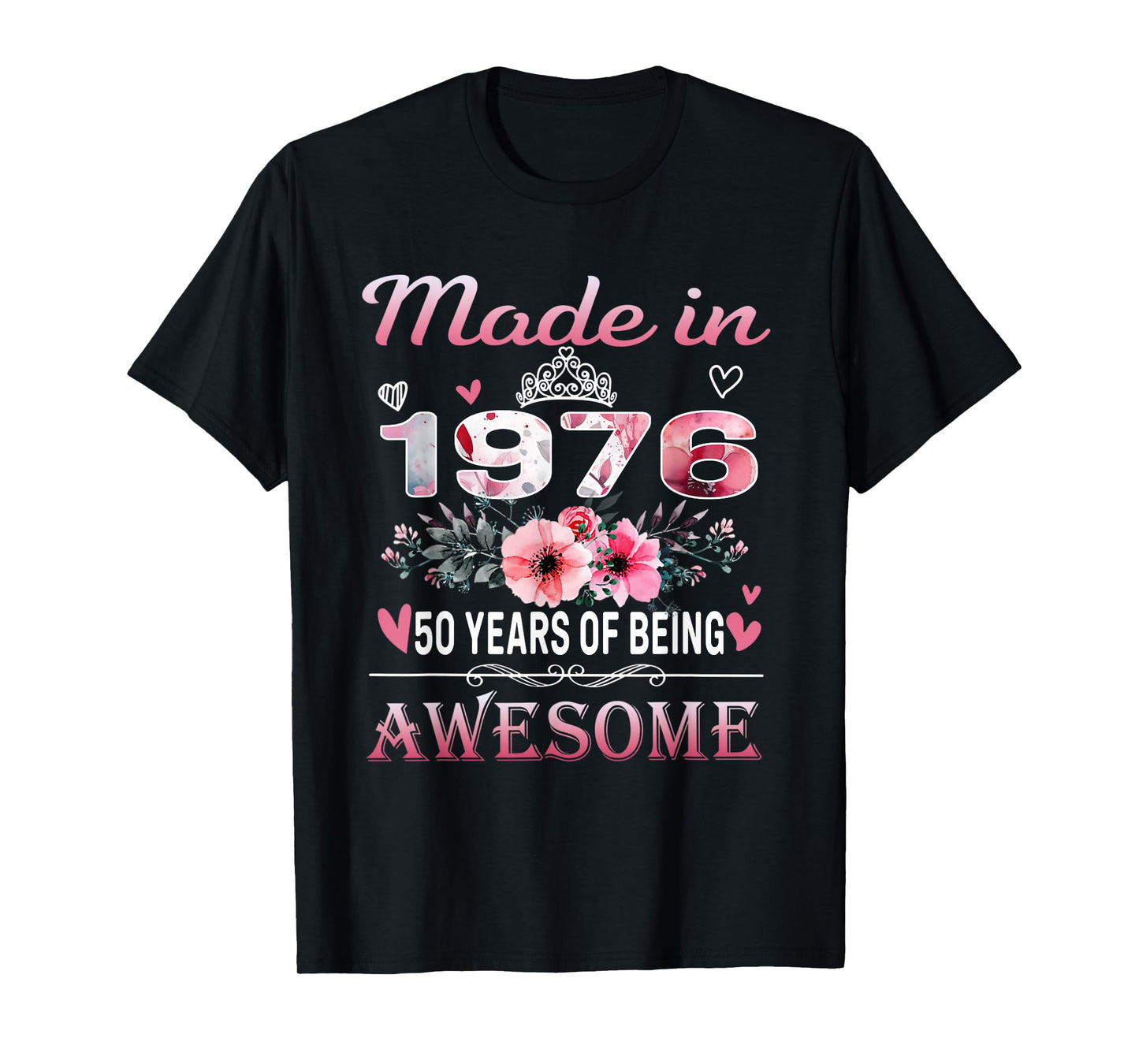 50th Birthday Made in 1976 50 Years of Being Awesome Floral T-Shirt
