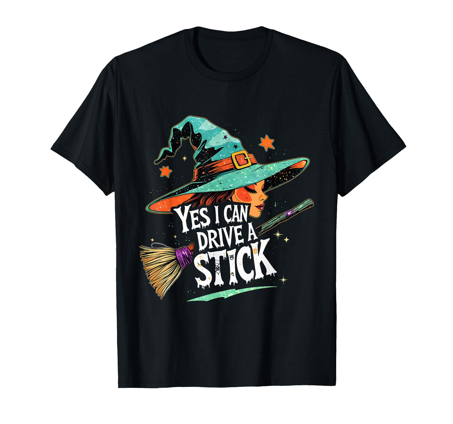 Yes I Can Drive a Stick Funny Halloween Witch Gift T-Shirt