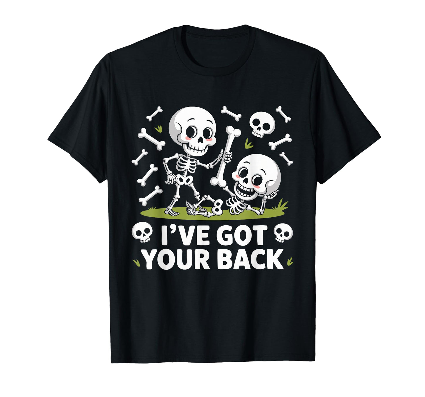 Halloween Skeletons Ive Got Your Back Man Woman Kids T-Shirt