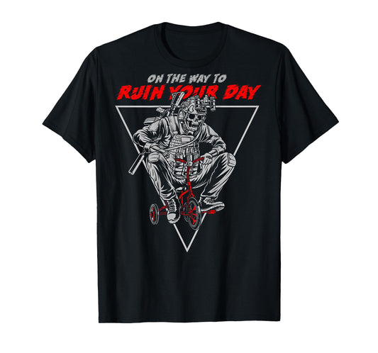 On The Way To Ruin Your Day (on back) T-Shirt