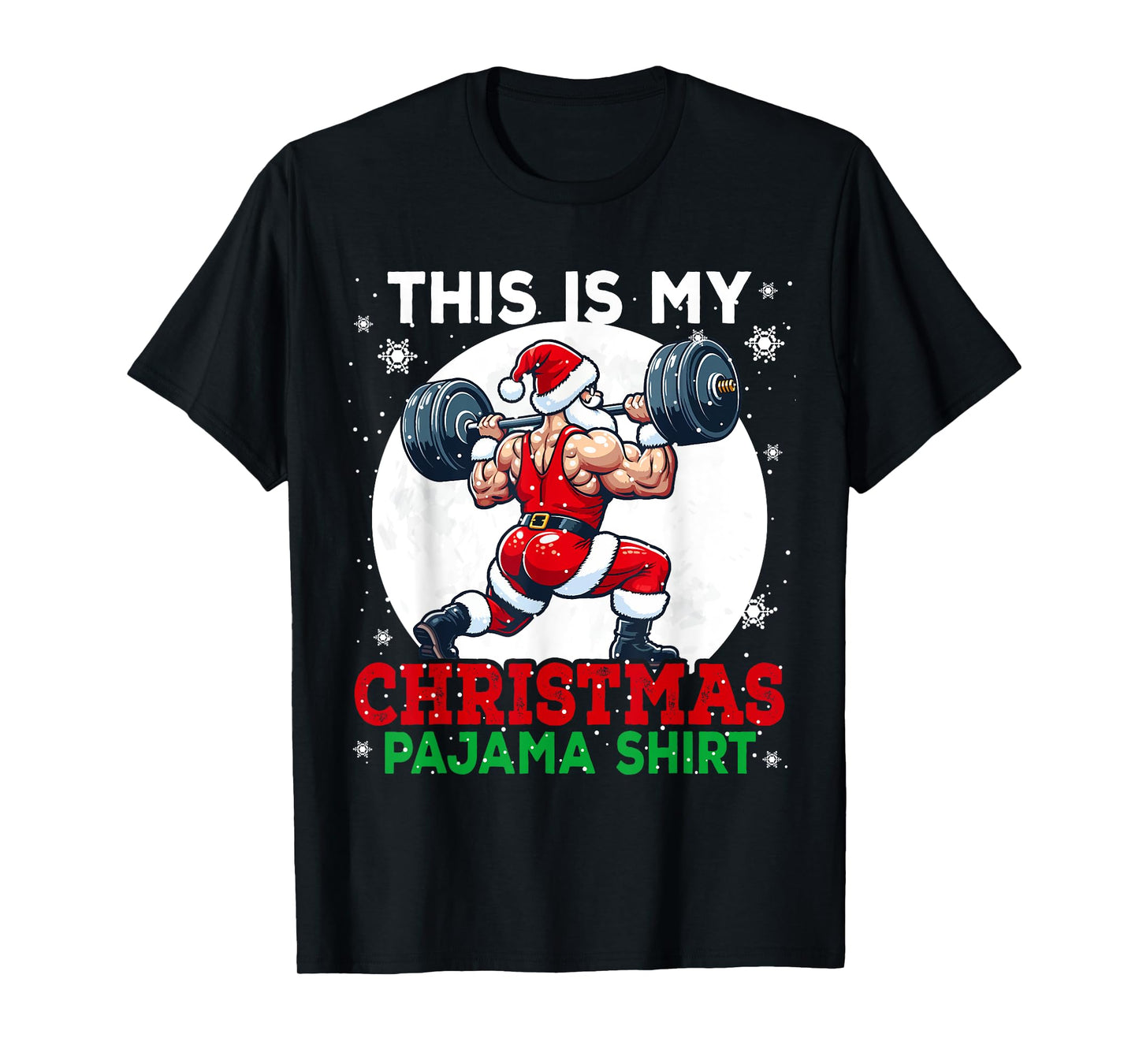 My Christmas Pajama Shirt Santa Weightlifting Gym Workout T-Shirt