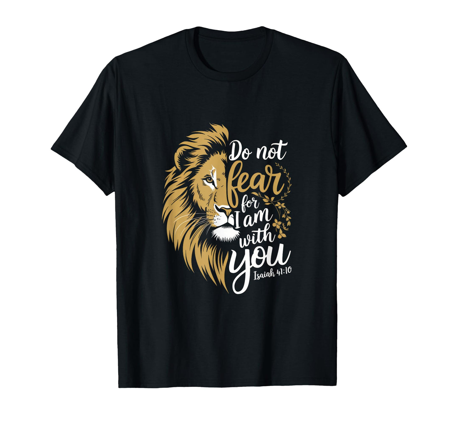 Do Not Fear For I Am With You - Christian T-Shirt