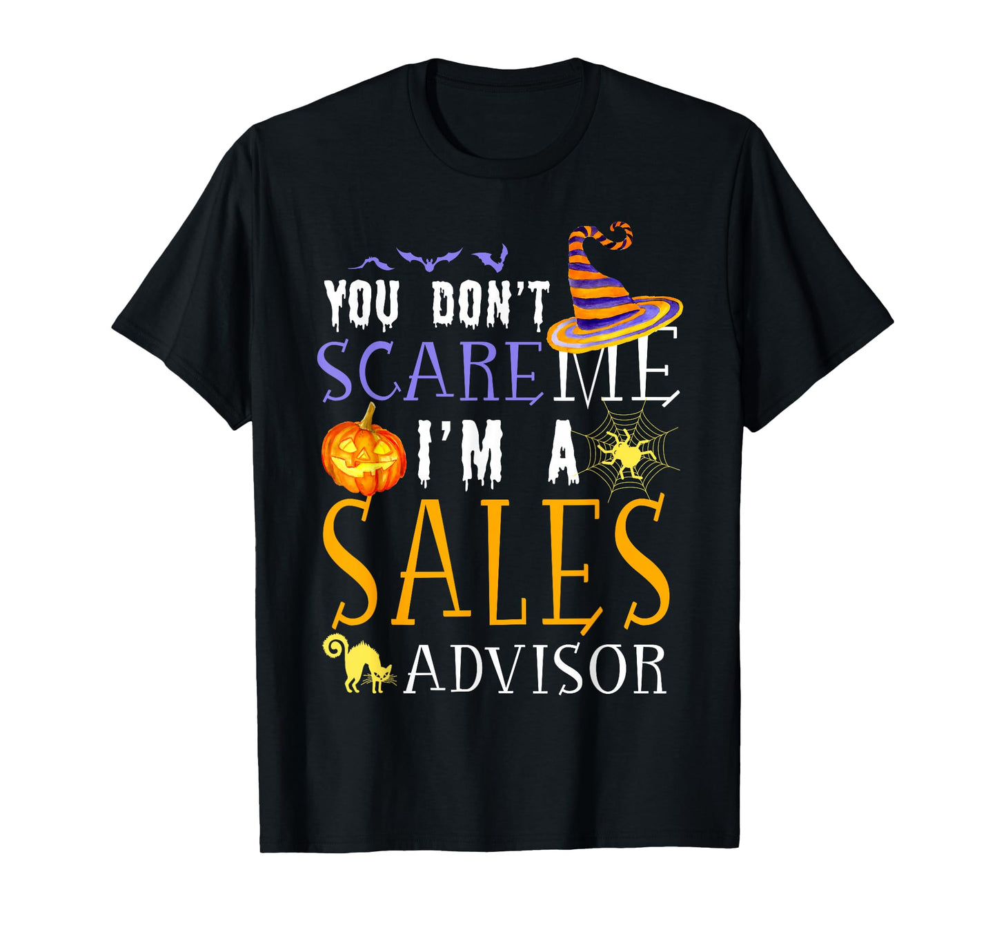 You Don't Scare Sales Advisor Halloween Saying Fun T-Shirt