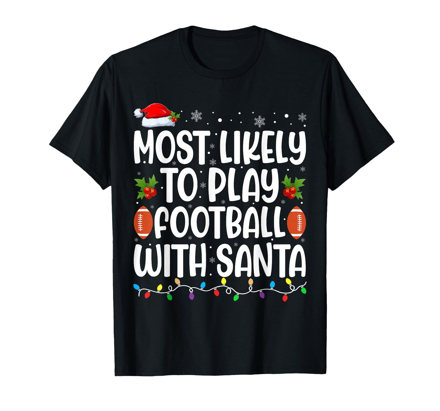 Most Likely to Play Football with Santa Matching Christmas T-Shirt