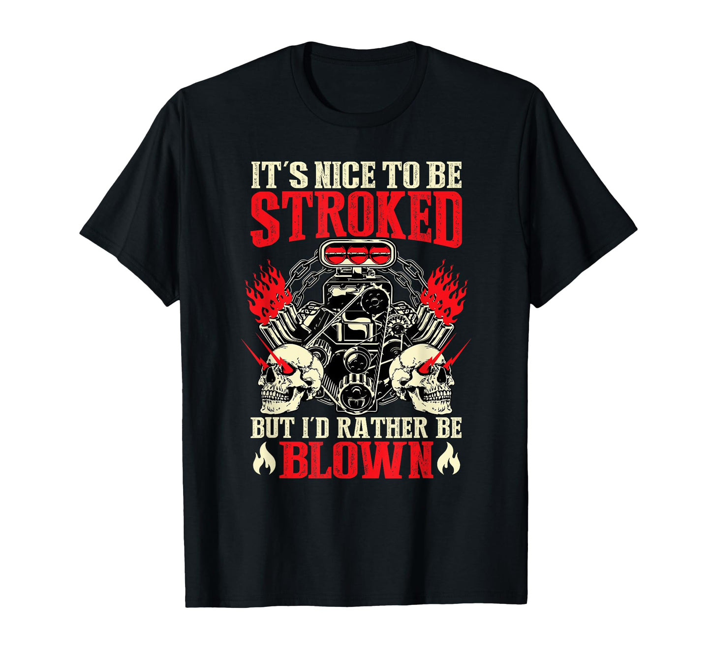 It's Nice To Be Stroked But I'd Rather Be Blown Funny Bikers T-Shirt