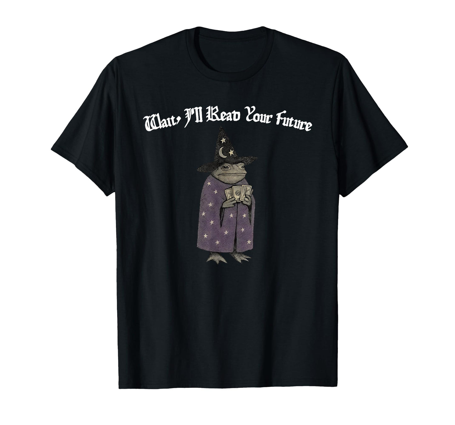 Wait, I'll Read Your Future Funny Frog Witch Design T-Shirt