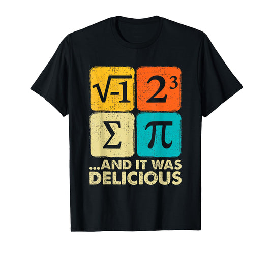 I Ate Some Pie and It Was Delicious Funny PI Day Math Gifts T-Shirt
