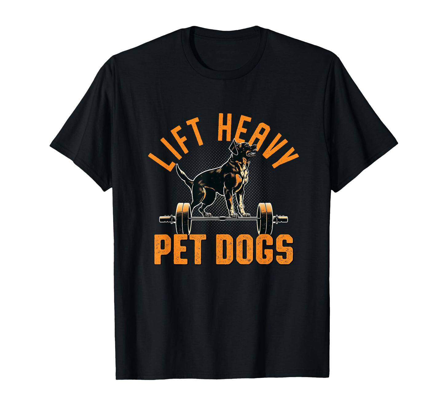 Lift Heavy Pet Dogs Gym Dog Lover Weightlifting Bodybuilder T-Shirt for Men Women