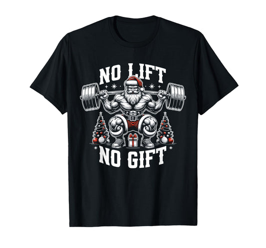 No Lift No Gift Santa Claus Christmas Gym Bodybuilding T-Shirt