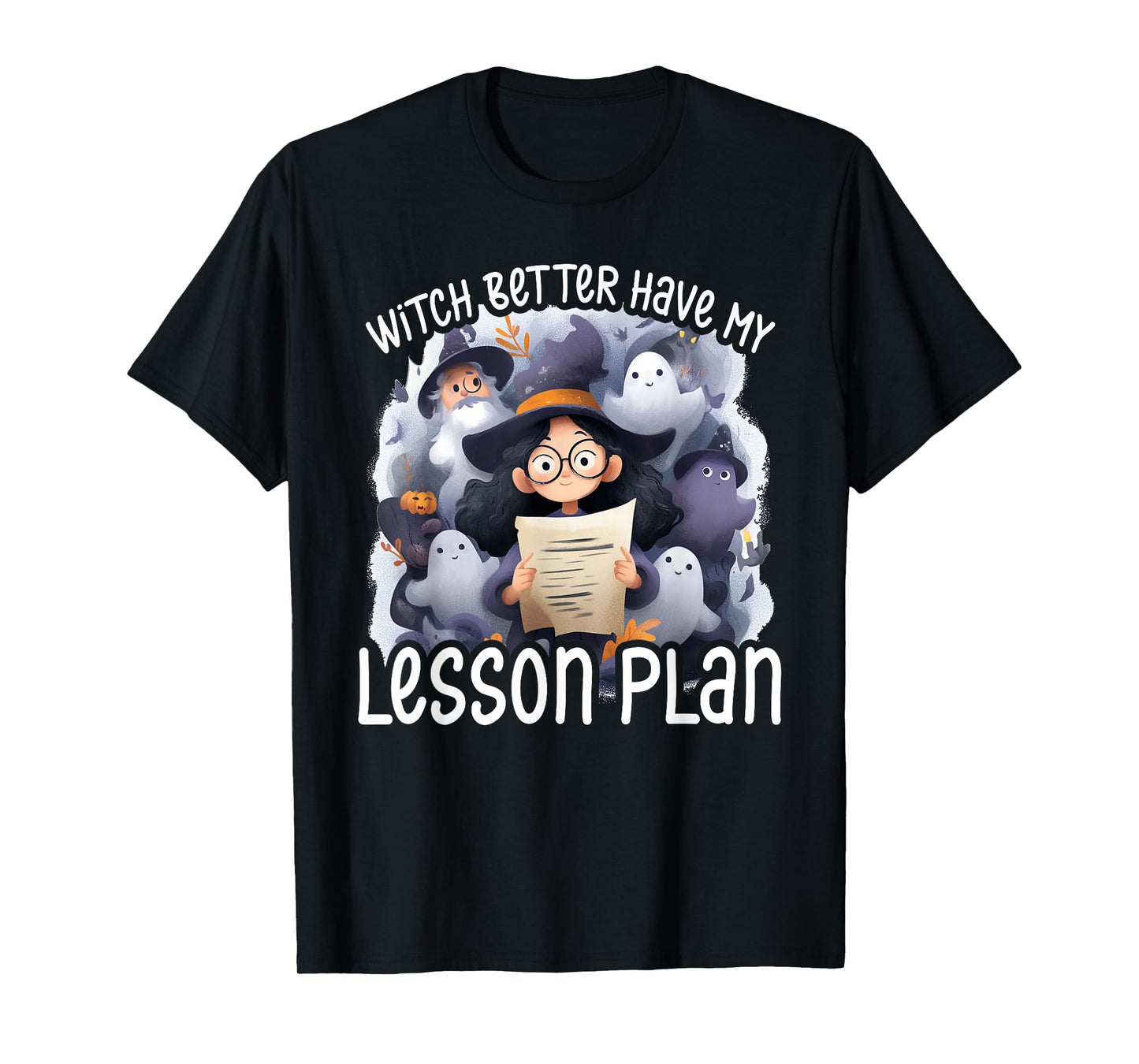 Witch Better Have My Lesson Plan - Teacher Halloween T-Shirt