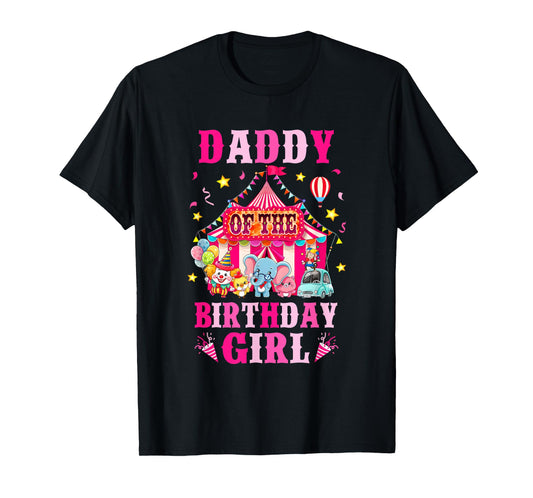 Daddy Of The Birthday Girl Circus Carnival Family Party T-Shirt