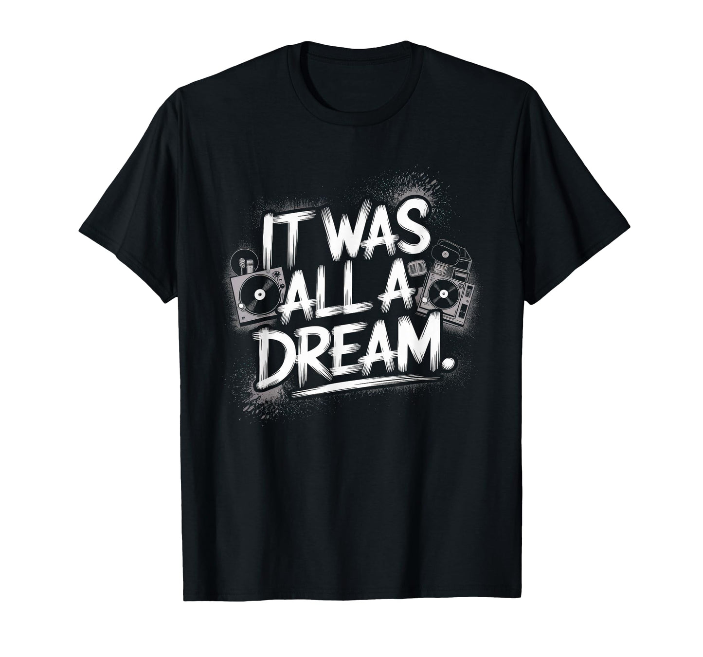 It Was A Dream Tshirt Men Women Rap 1990s Music Hip Hop T-Shirt