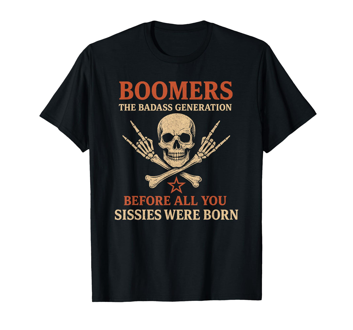 Boomers Generation Before All You Sissie Were Born T-Shirt