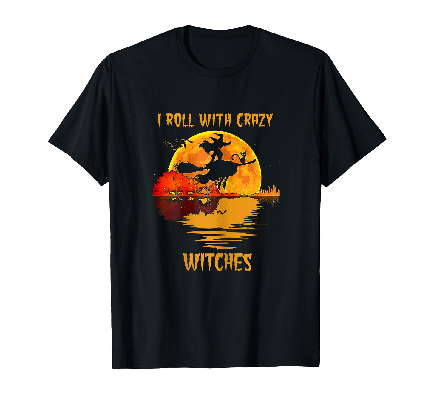 I Roll with Crazy Witches Funny Halloween Witch Costume 2025 T-Shirt
