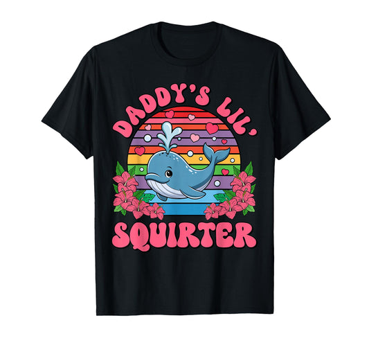 Inappropriate Funny Daddy's Lil Squirter Embarrassing Women T-Shirt