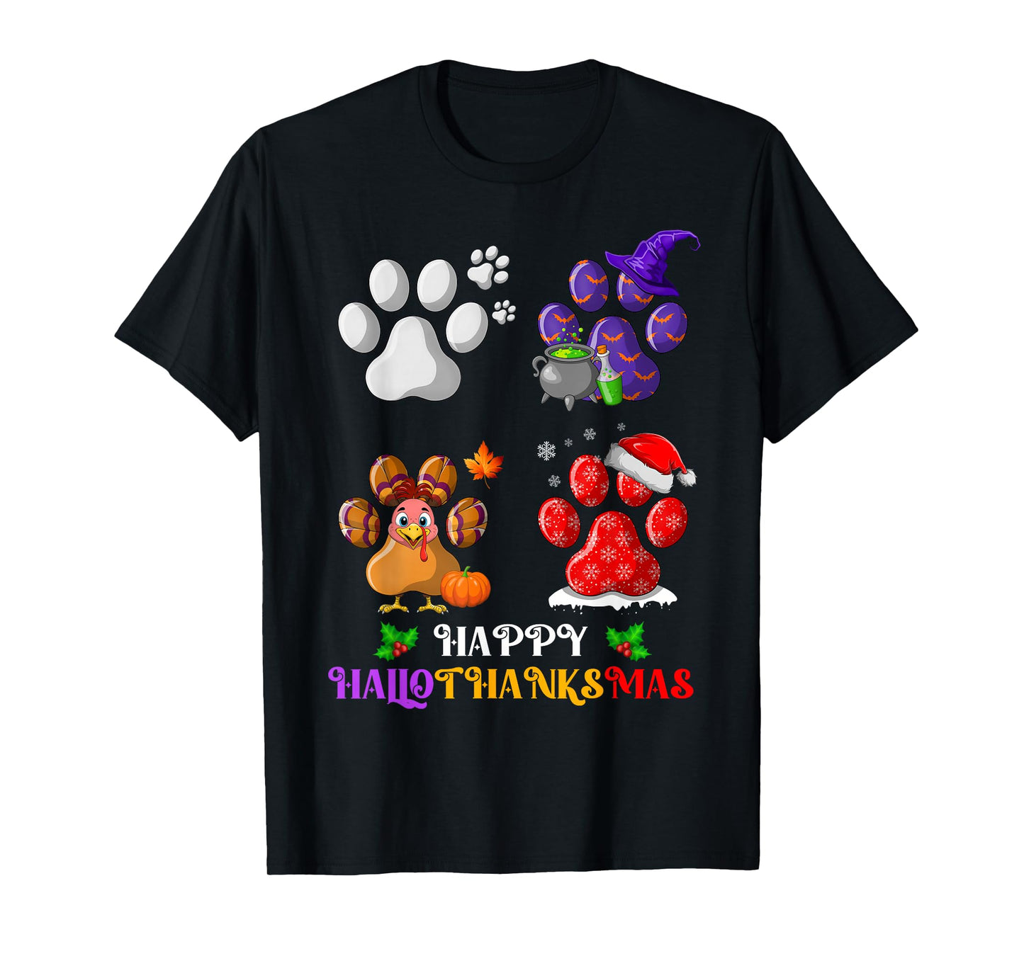 Happy Hallothanksmas Dog Paws Halloween Thanksgiving Xmas T-Shirt