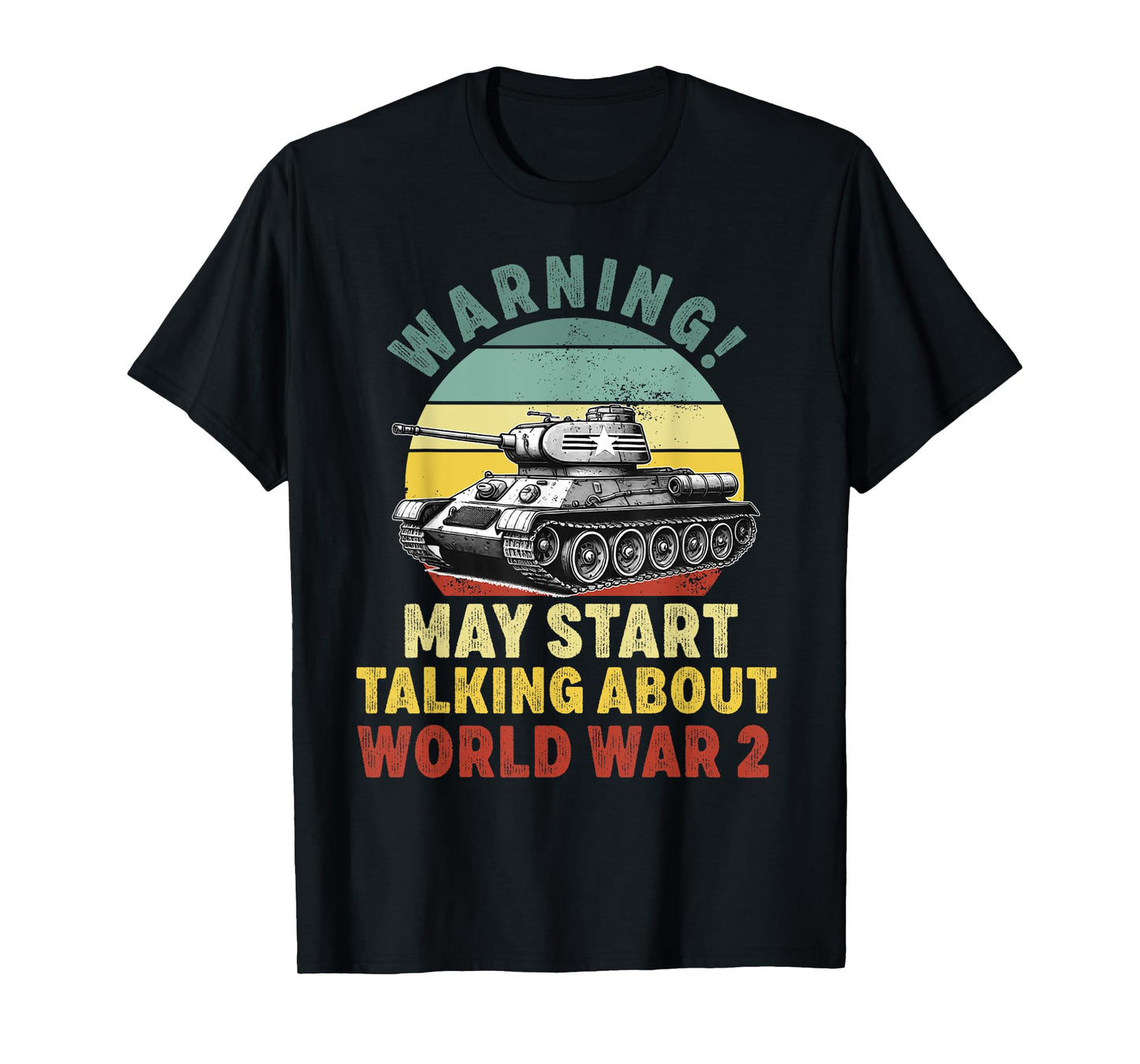 warning may start talking about ww2 world War 2 History T-Shirt