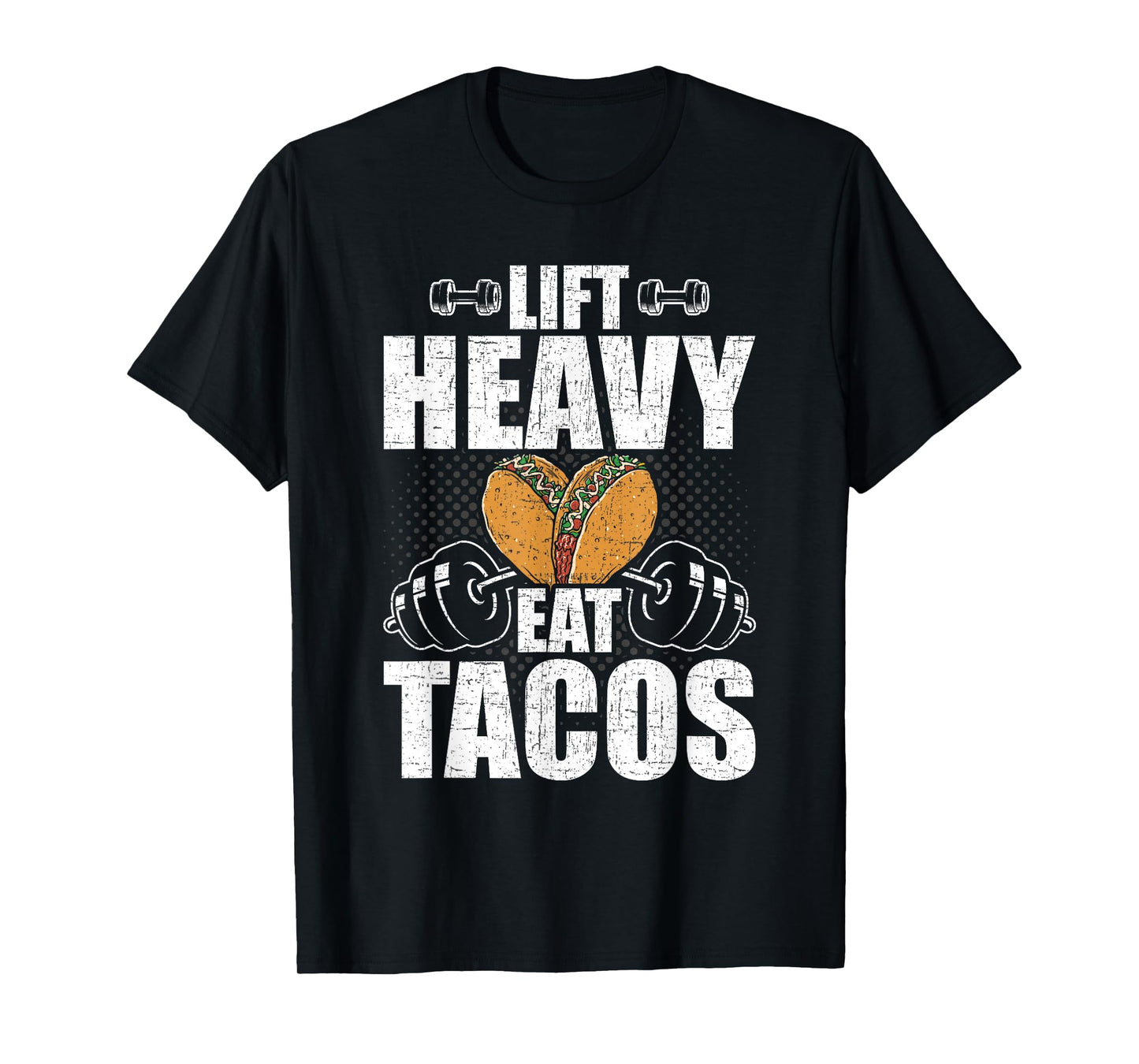 Lift Heavy Eat Tacos Bodybuilding Weightlifting Workout T-Shirt
