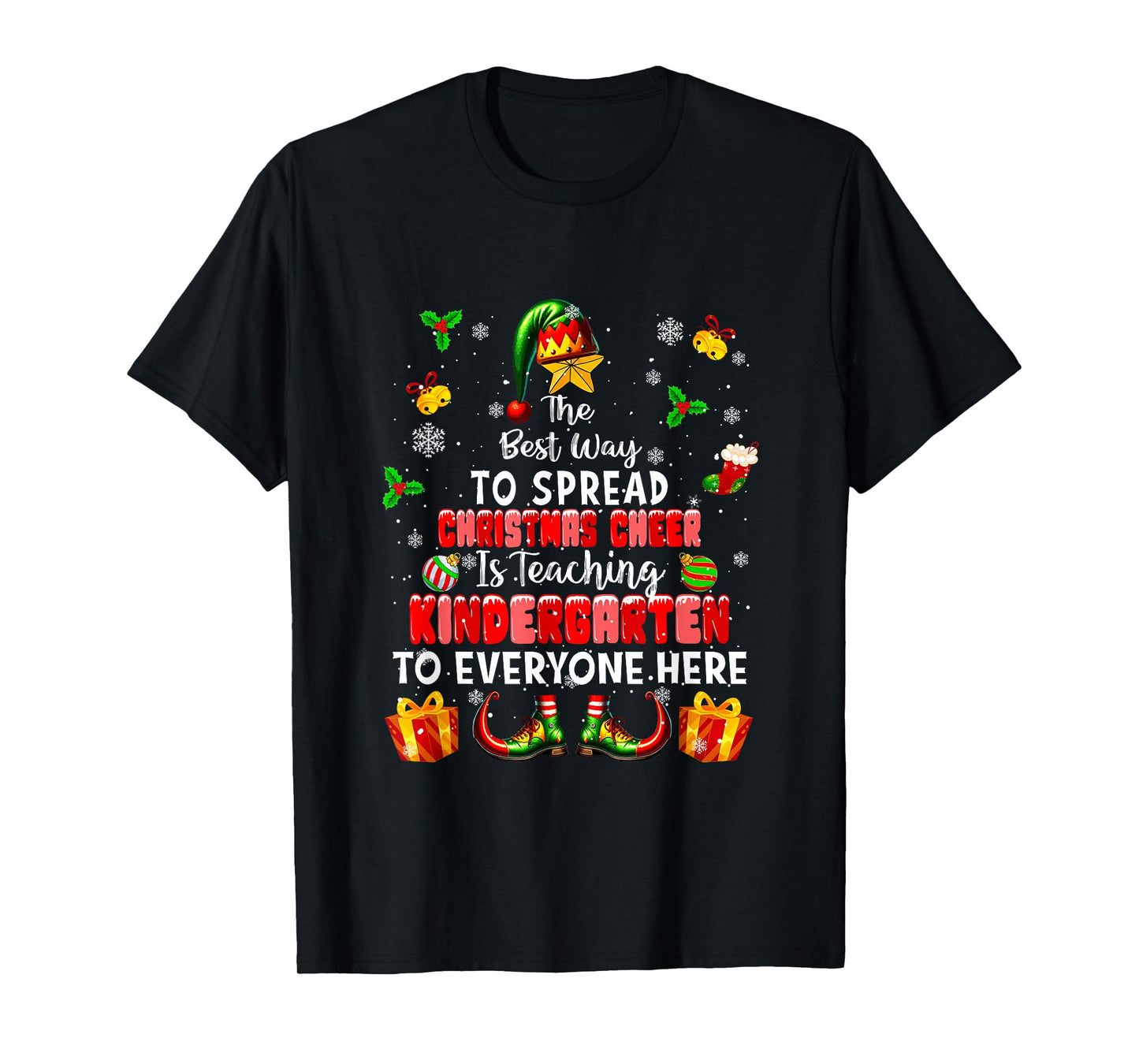 Best Way to Spread Xmas Cheer Teaching Kindergarten Teacher T-Shirt