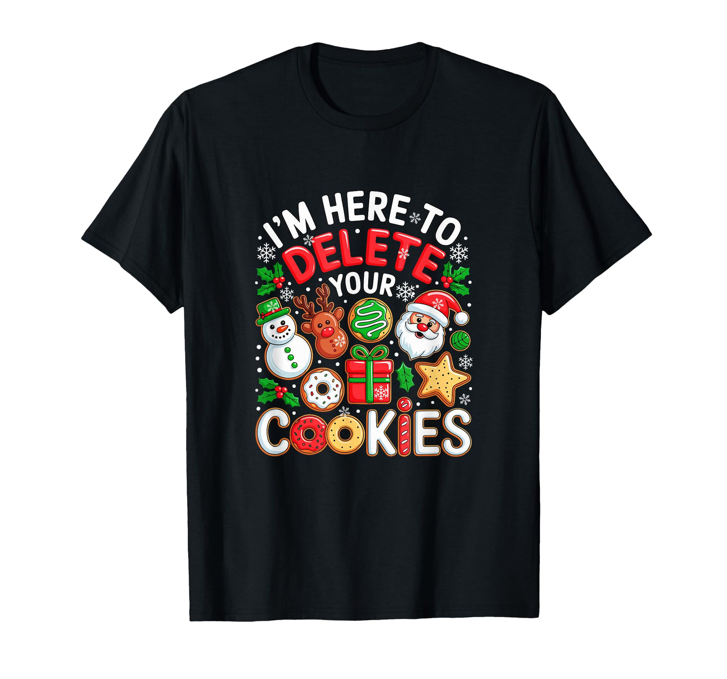 Here to Delete Your Cookies Funny Joke IT Manager Baker Xmas T-Shirt