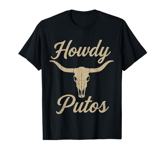 Howdy Putos Bull Skull Country Western Cowboy Gifts Tee T-Shirt