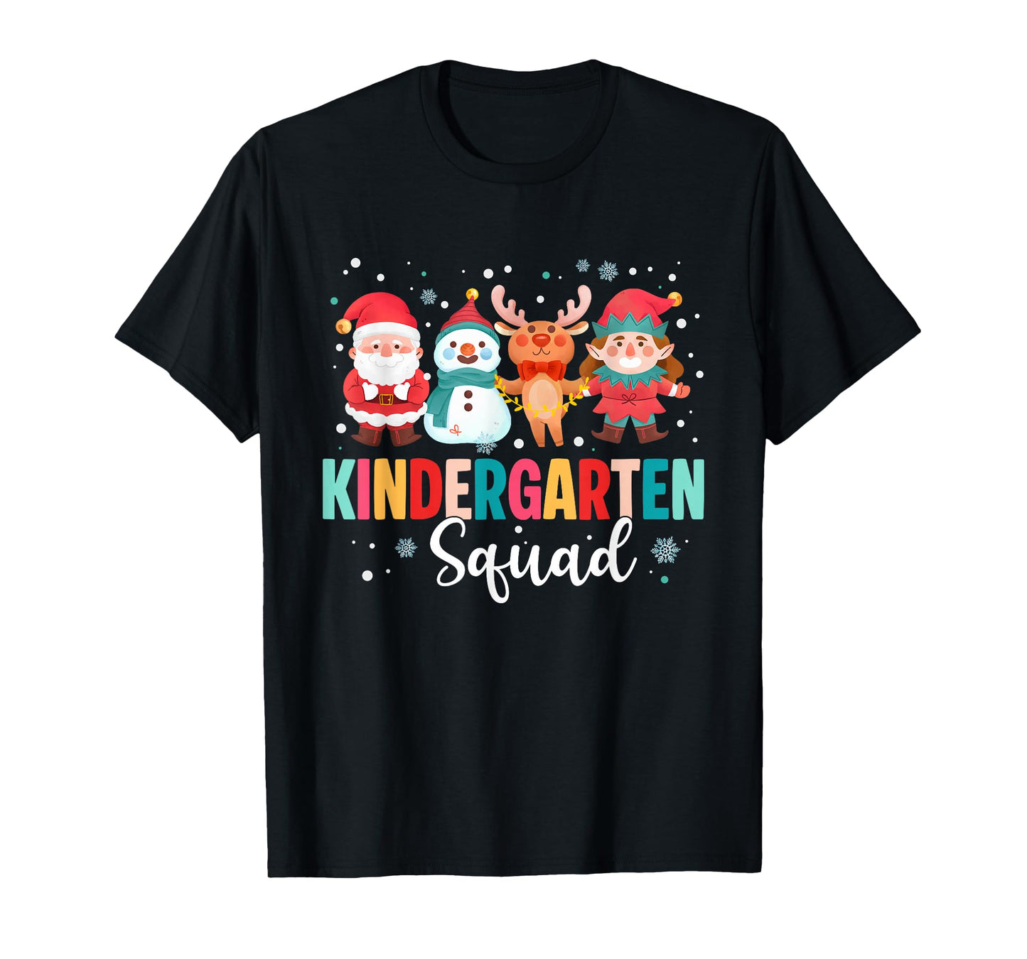 Kindergarten Squad Christmas Teacher Santa Reindeer Snowman T-Shirt