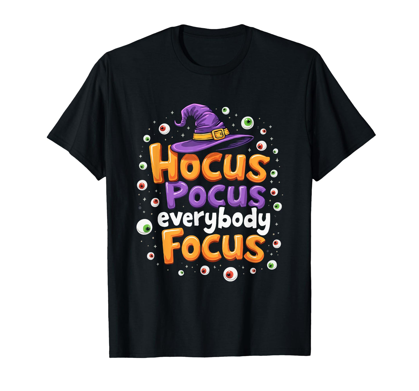 Halloween Witch Hat Teacher Hocus Pocus Everybody Focus Boo T-Shirt