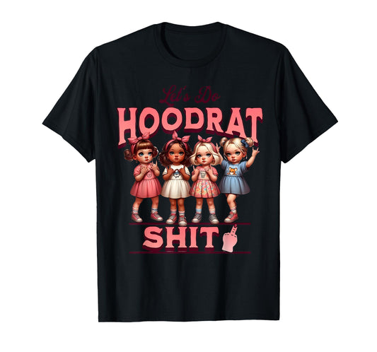 Retro Vintage Let do hoodrat shit funny humor sarcastic T-Shirt
