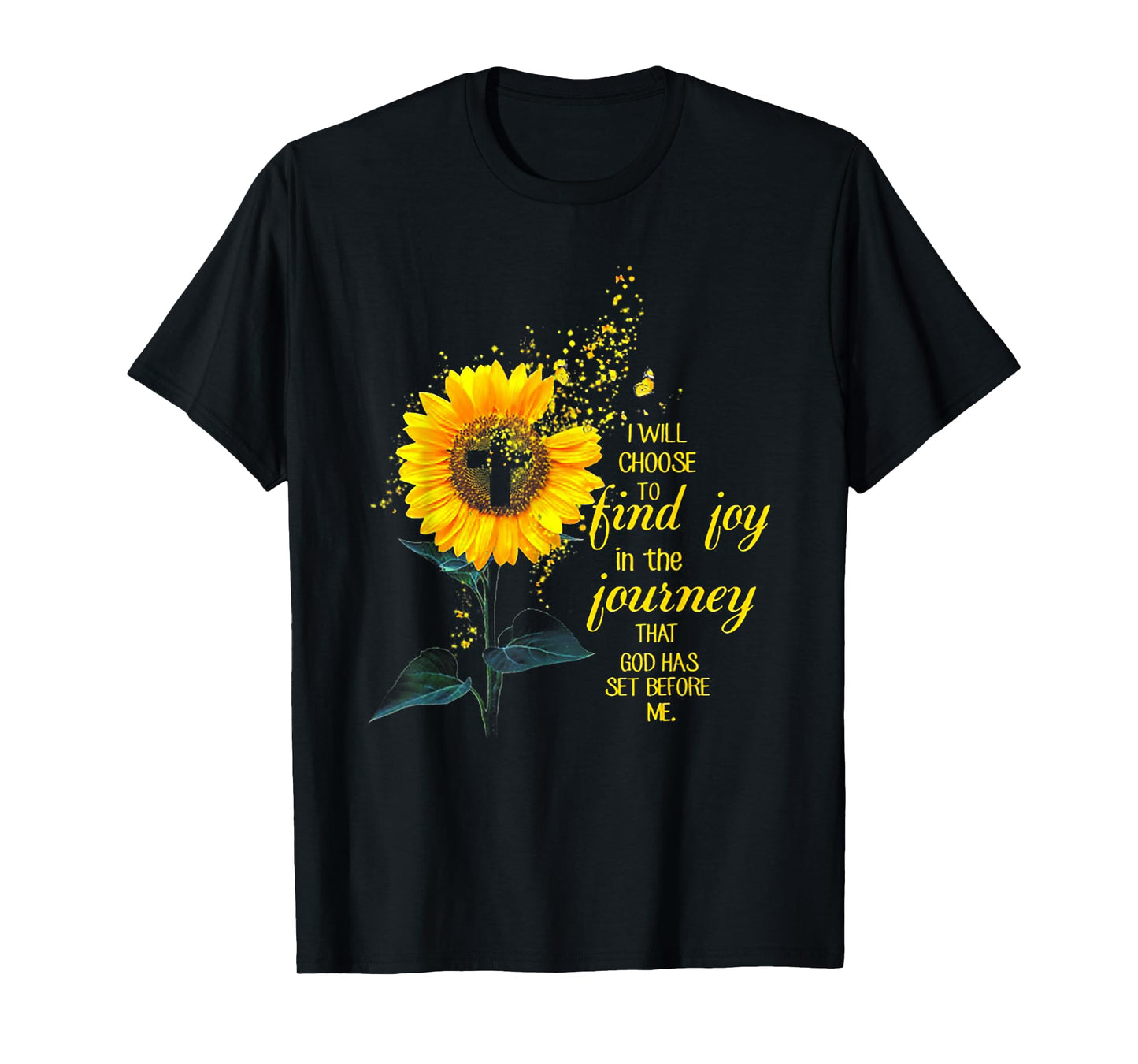 I Will Choose To Find Joy In The Journey Sunflower T-Shirt