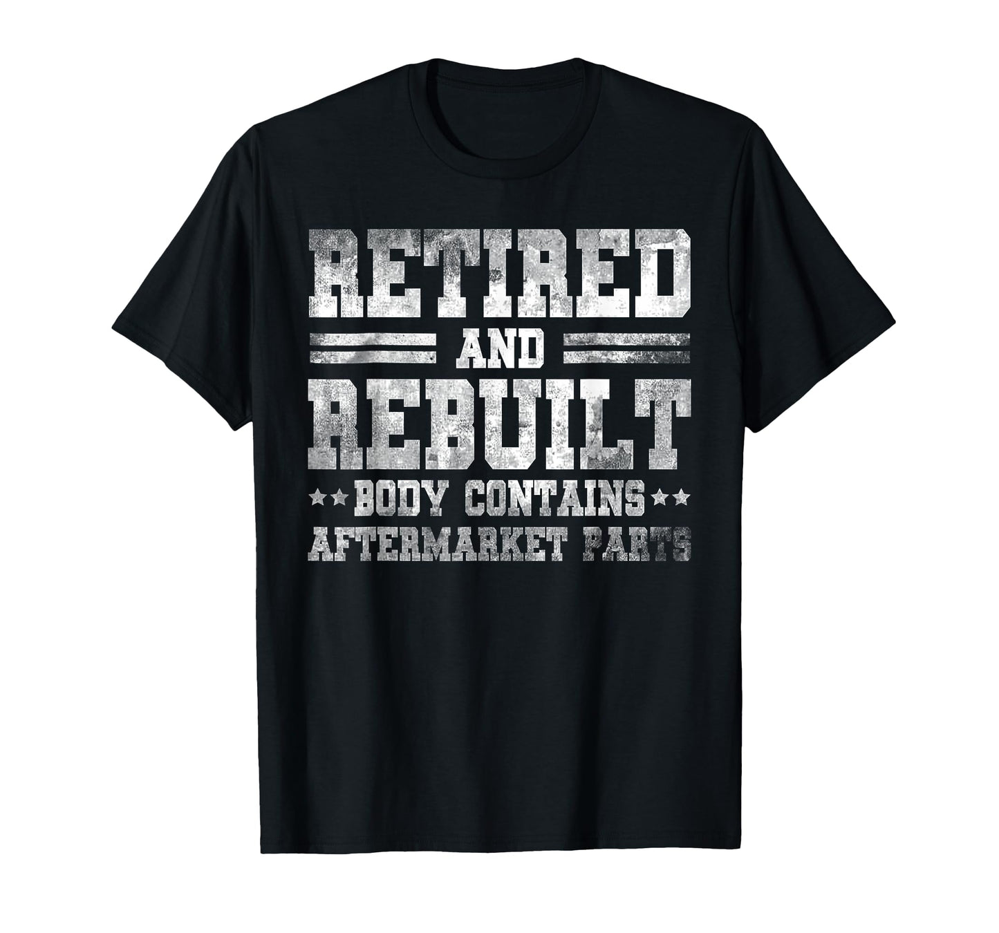 Vintage Retired And Rebuilt Body Contains Aftermarket Part T-Shirt
