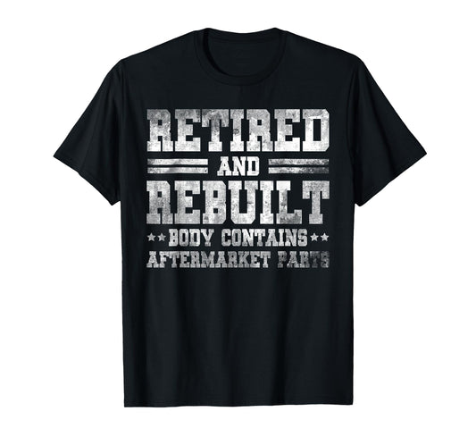 Vintage Retired And Rebuilt Body Contains Aftermarket Part T-Shirt